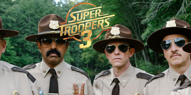 SUPER TROOPERS 3