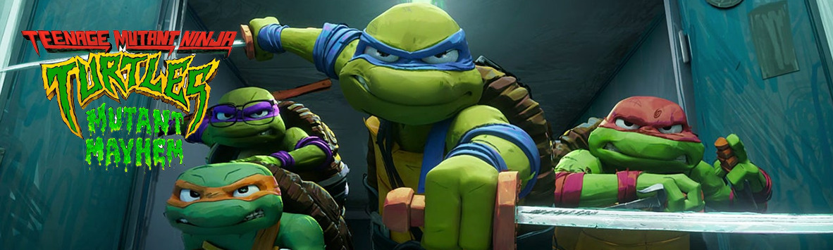 TEENAGE MUTANT NINJA TURTLES: MUTANT MAYHEM