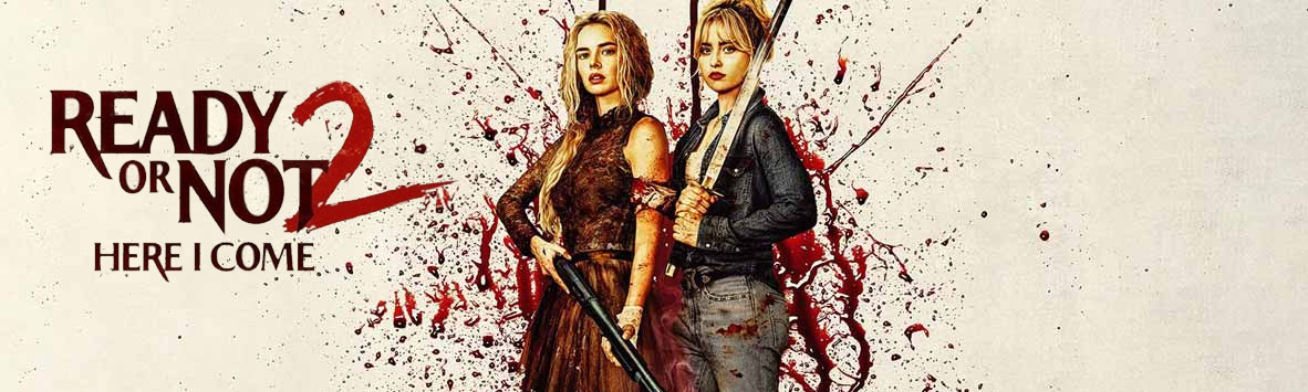 READY OR NOT 2: HERE I COME